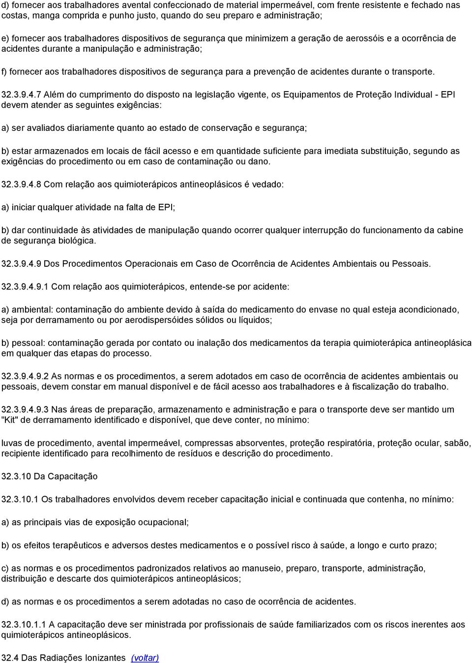 de segurança para a prevenção de acidentes durante o transporte. 32.3.9.4.