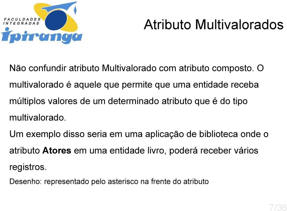 atributo que é do tipo multivalorado.