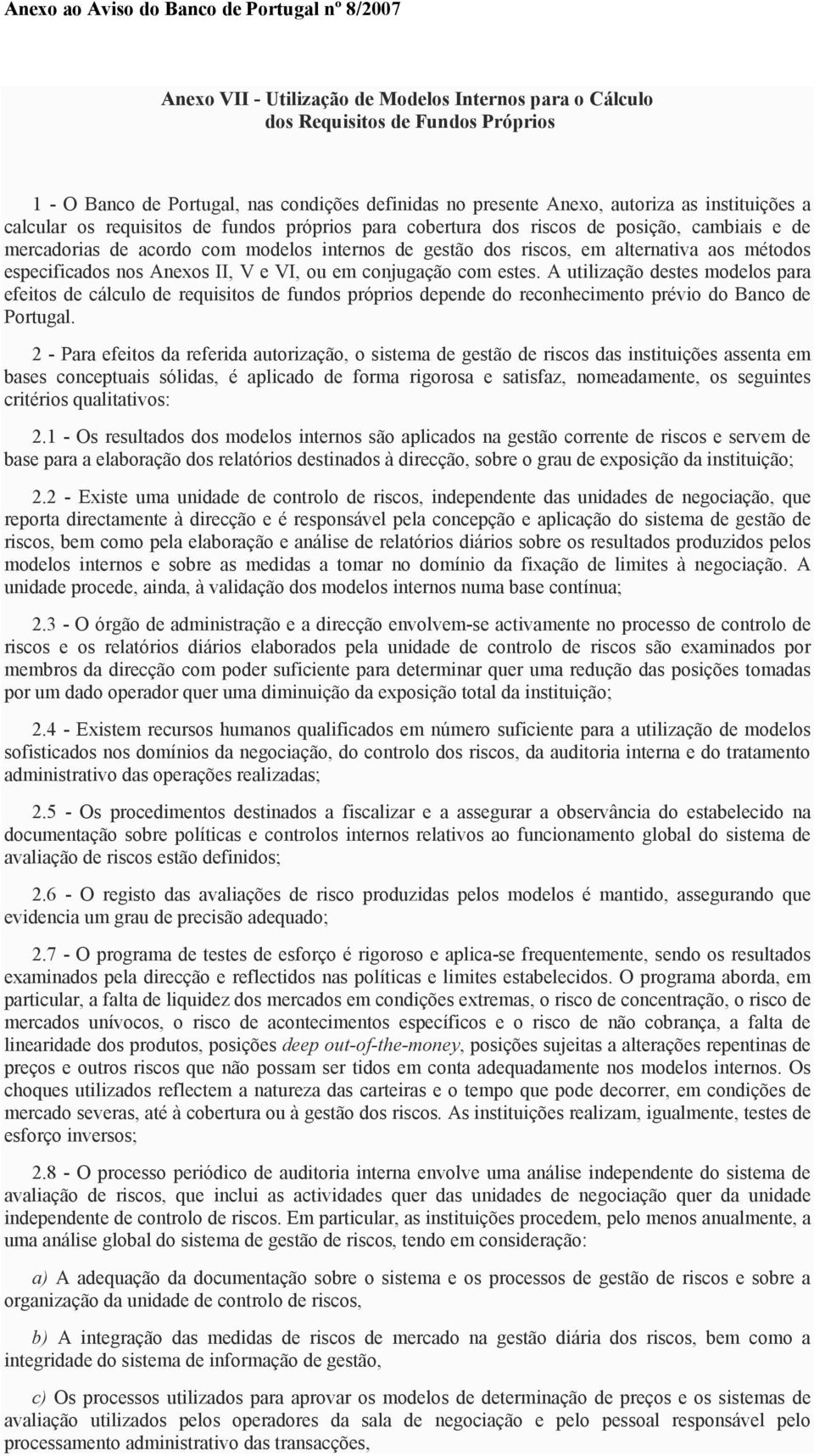 alternativa aos métodos especificados nos Anexos II, V e VI, ou em conjugação com estes.