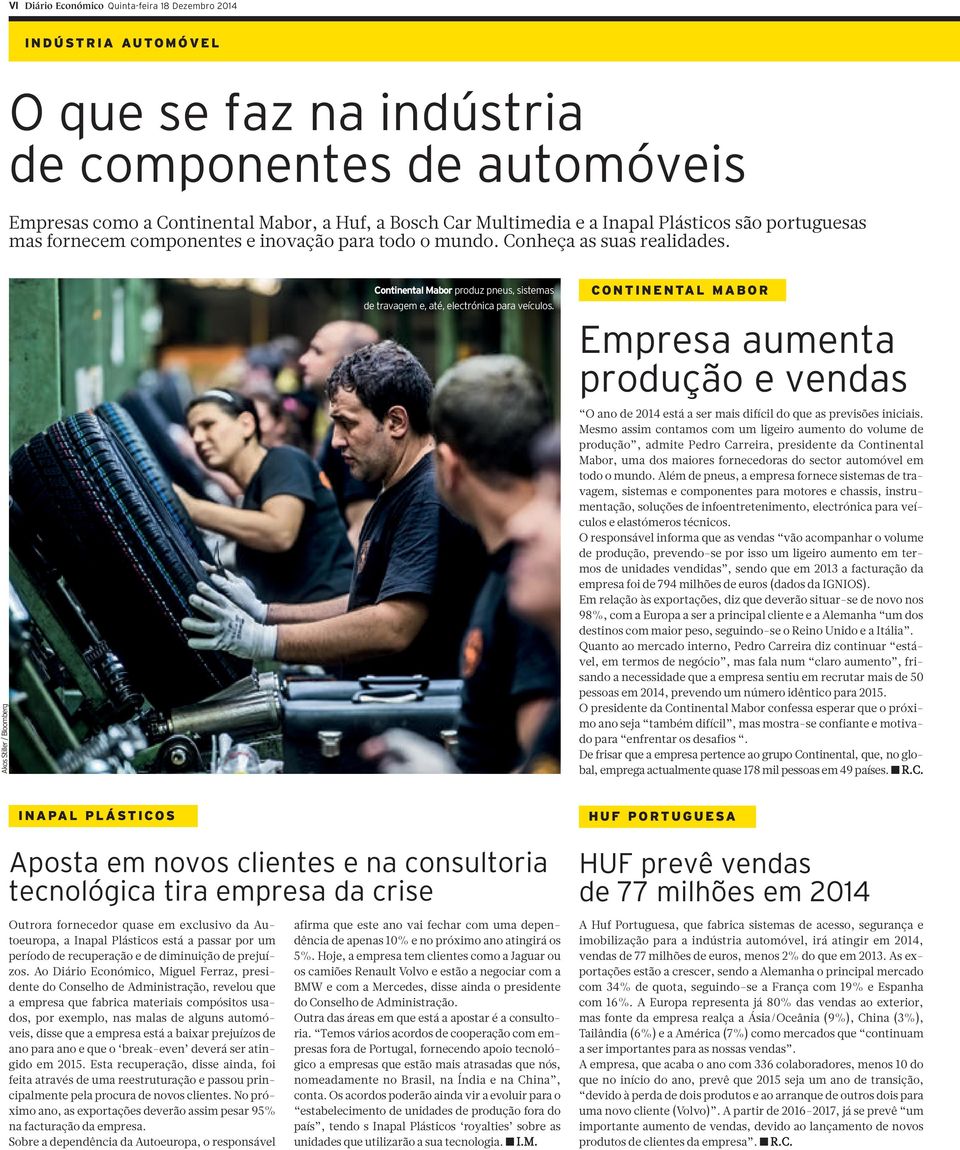 Akos Stiller / Bloomberg Continental Mabor produz pneus, sistemas de travagem e, até, electrónica para veículos.