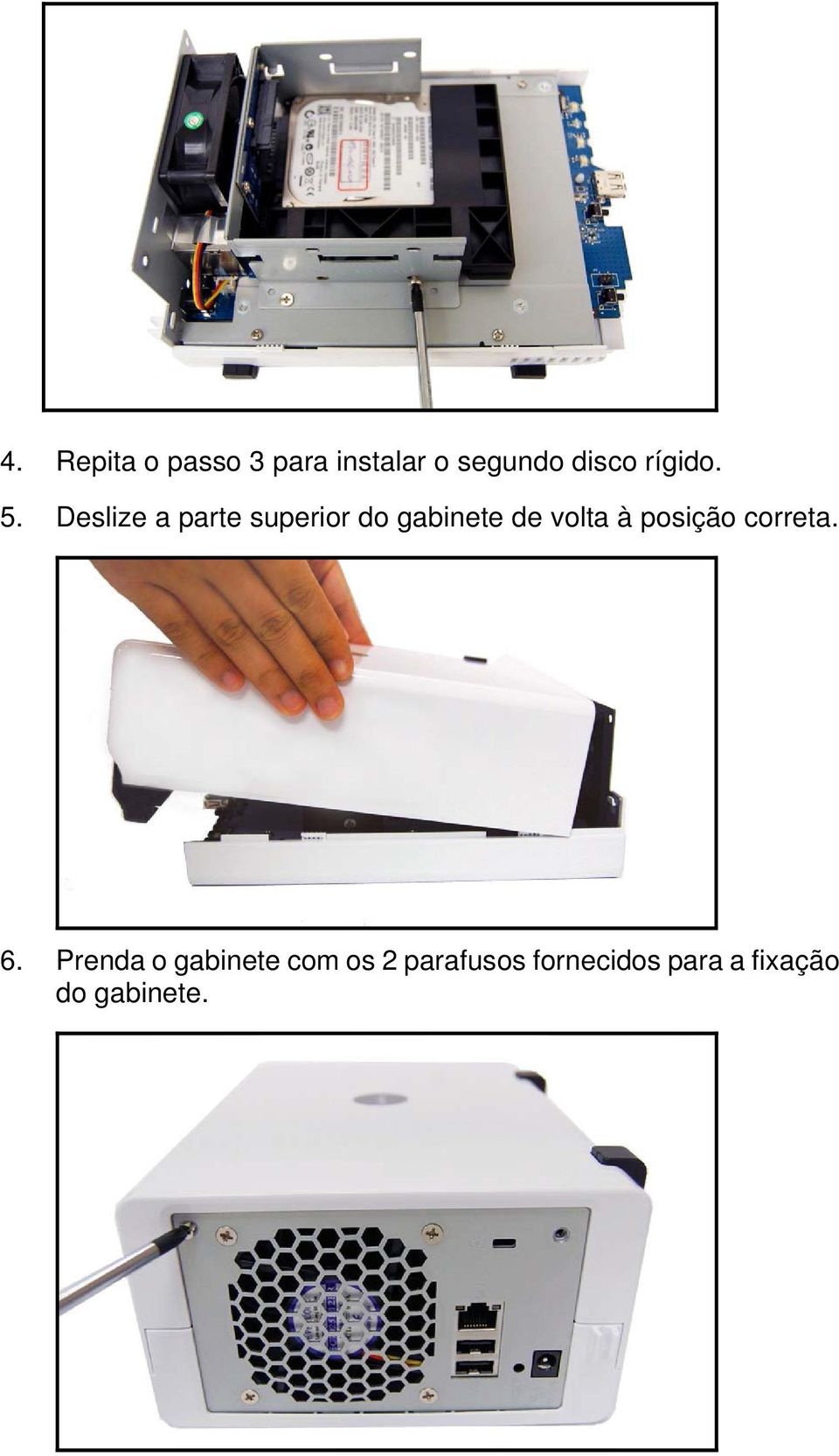 Deslize a parte superior do gabinete de volta à