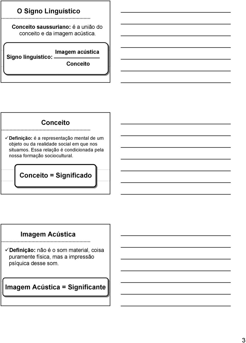 realidade social em que nos situamos. Essa relação é condicionada pela nossa formação sociocultural.