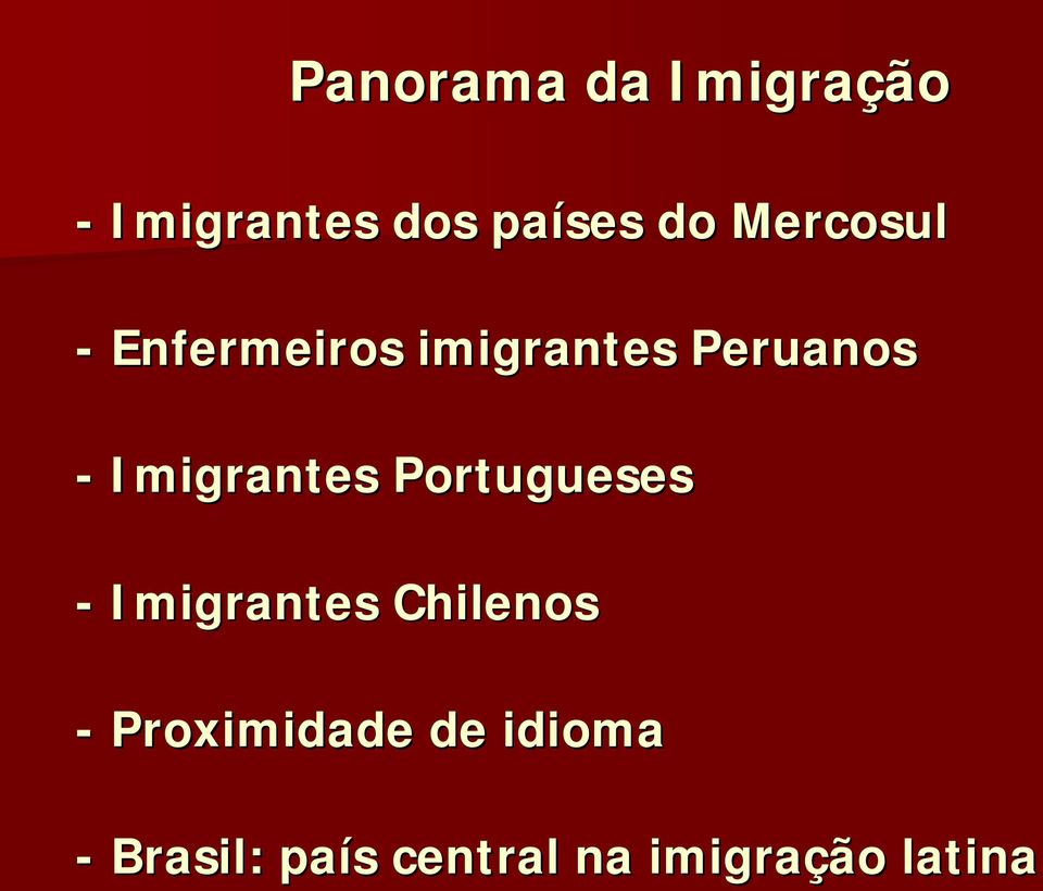 Imigrantes Portugueses - Imigrantes Chilenos -