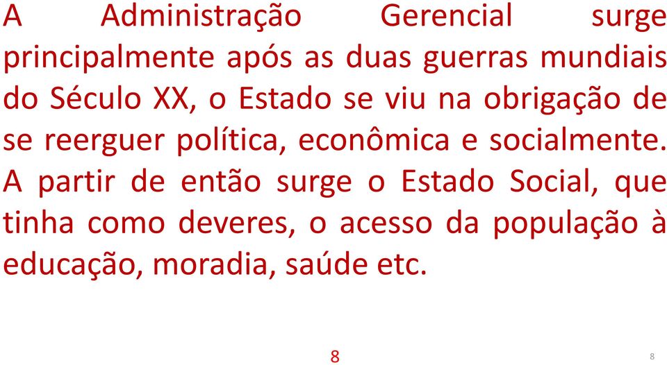 política, econômica e socialmente.