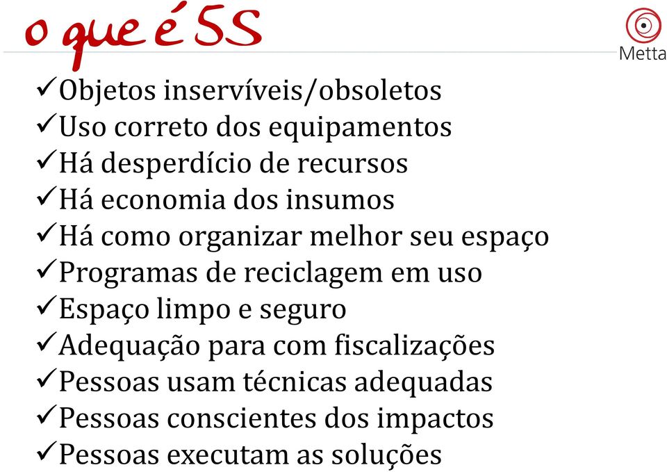 Programas de reciclagem em uso Espaço limpo e seguro Adequação para com