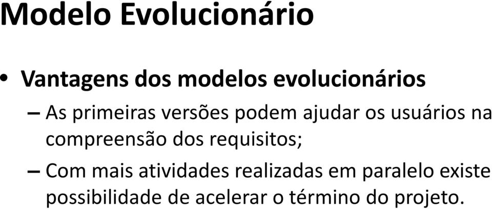 compreensão dos requisitos; Com mais atividades