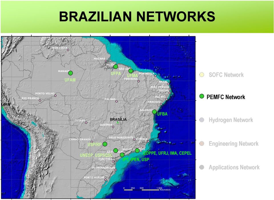 Hydrogen Network BELO HORIZONTE CAMPO GRANDE VITÓRIA USP/RP UNESP, USP/IQSC CURITIBA FLORIANÓPOLIS RIO DE JANEIRO SÃO