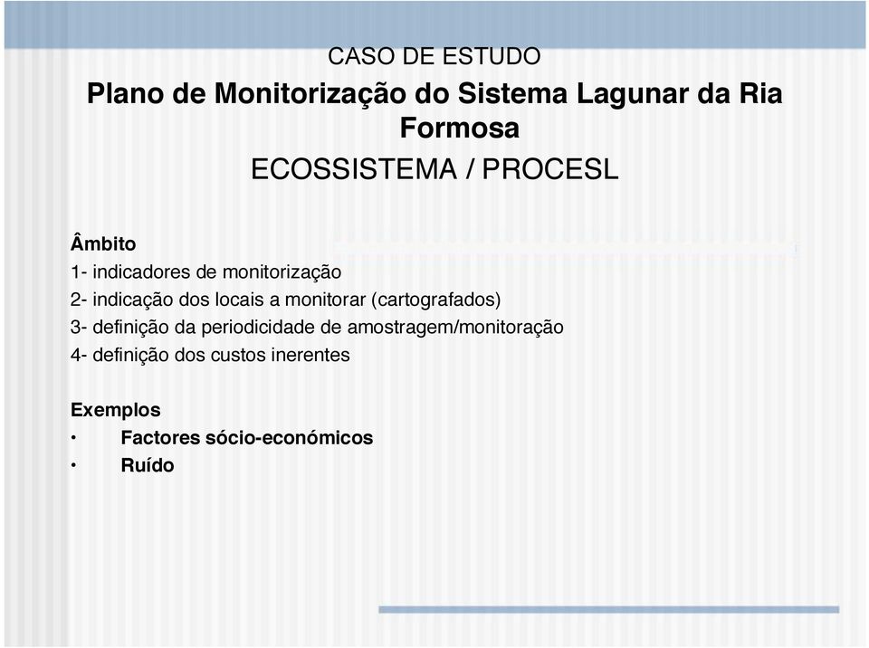 locais a monitorar (cartografados) 3- definição da periodicidade de