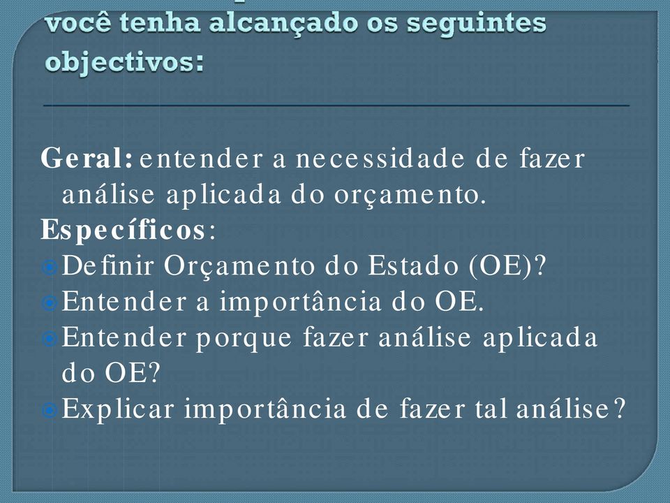 Entender a importância do OE.