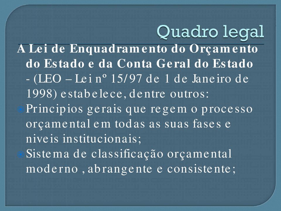 Principios gerais que regem o processo orçamental em todas as suas fases e