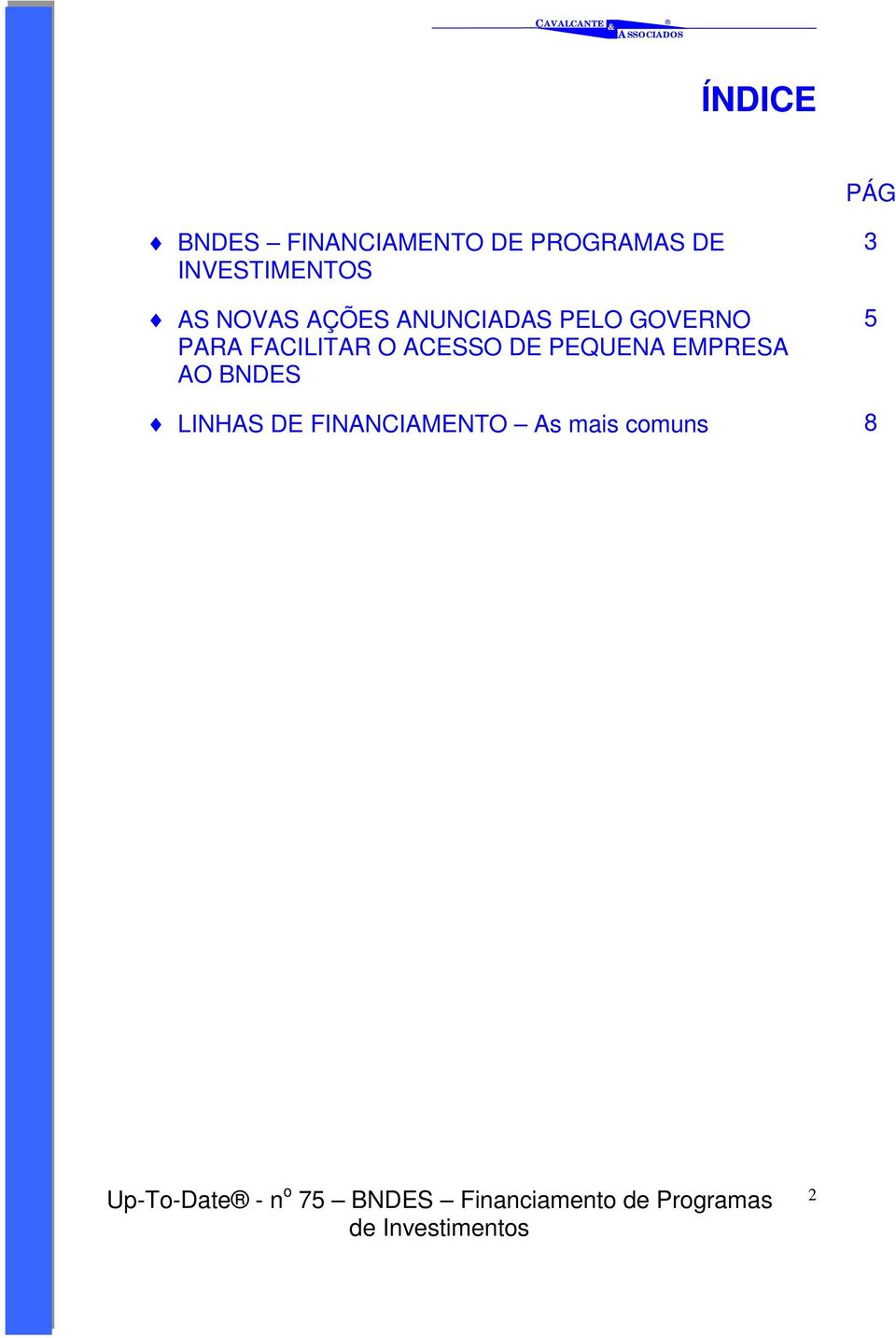 GOVERNO PARA FACILITAR O ACESSO DE PEQUENA