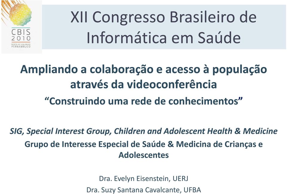 Interest Group, Children and Adolescent Health & Medicine Grupo de Interesse Especial de