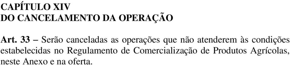 às condições estabelecidas no Regulamento de