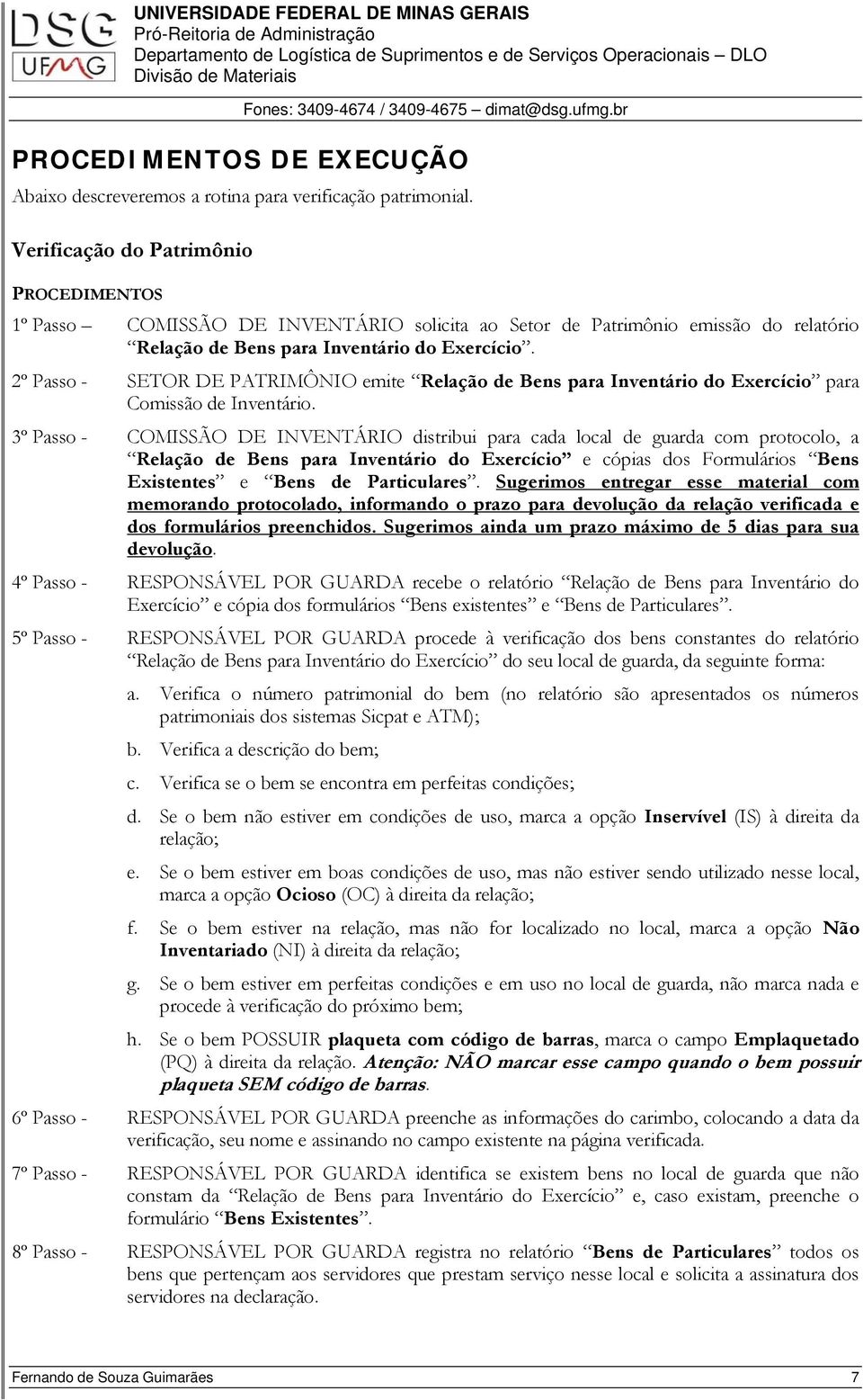 2º Passo - SETOR DE PATRIMÔNIO emite Relação de Bens para Inventário do Exercício para Comissão de Inventário.