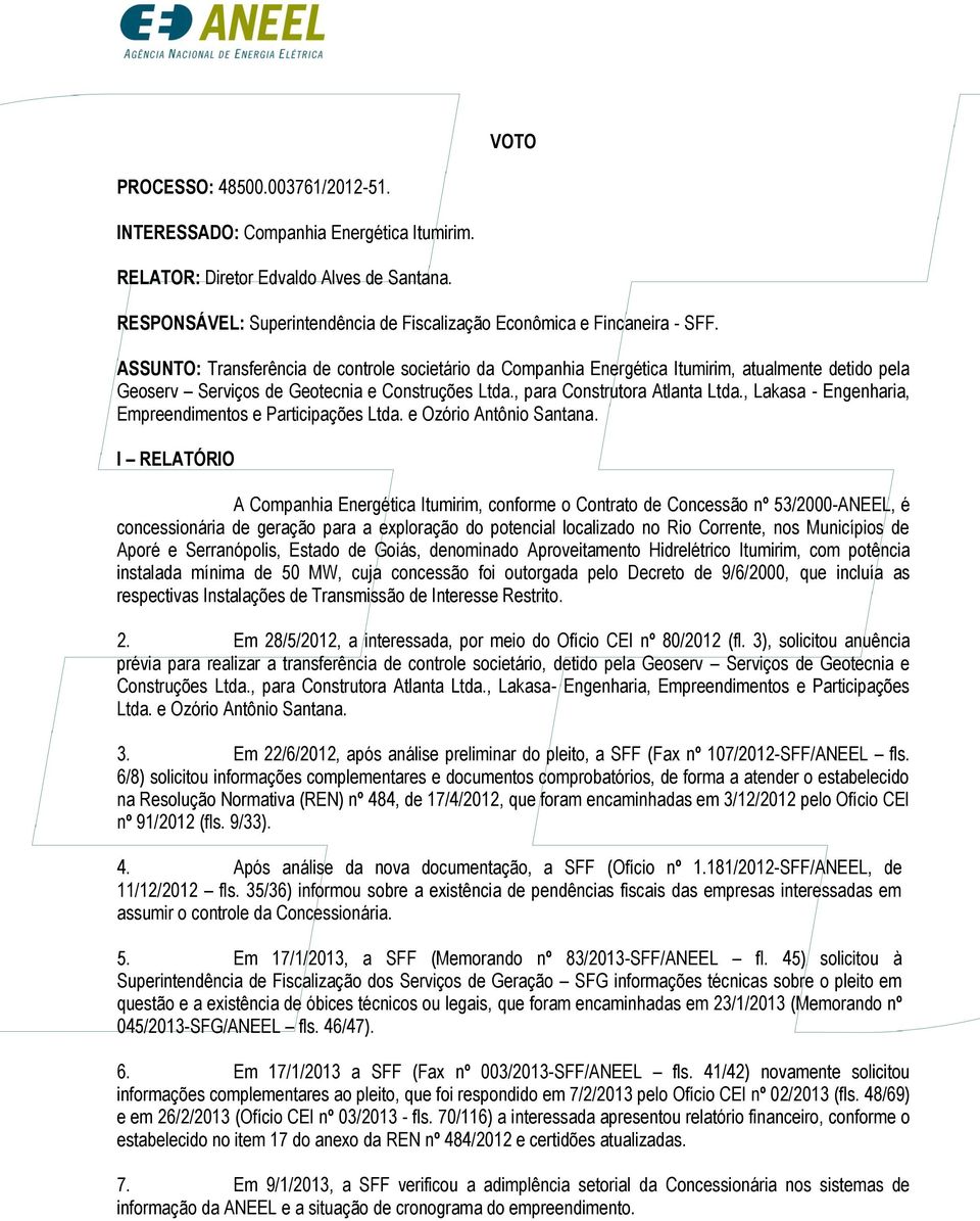 , Lakasa - Engenharia, Empreendimentos e Participações Ltda. e Ozório Antônio Santana.