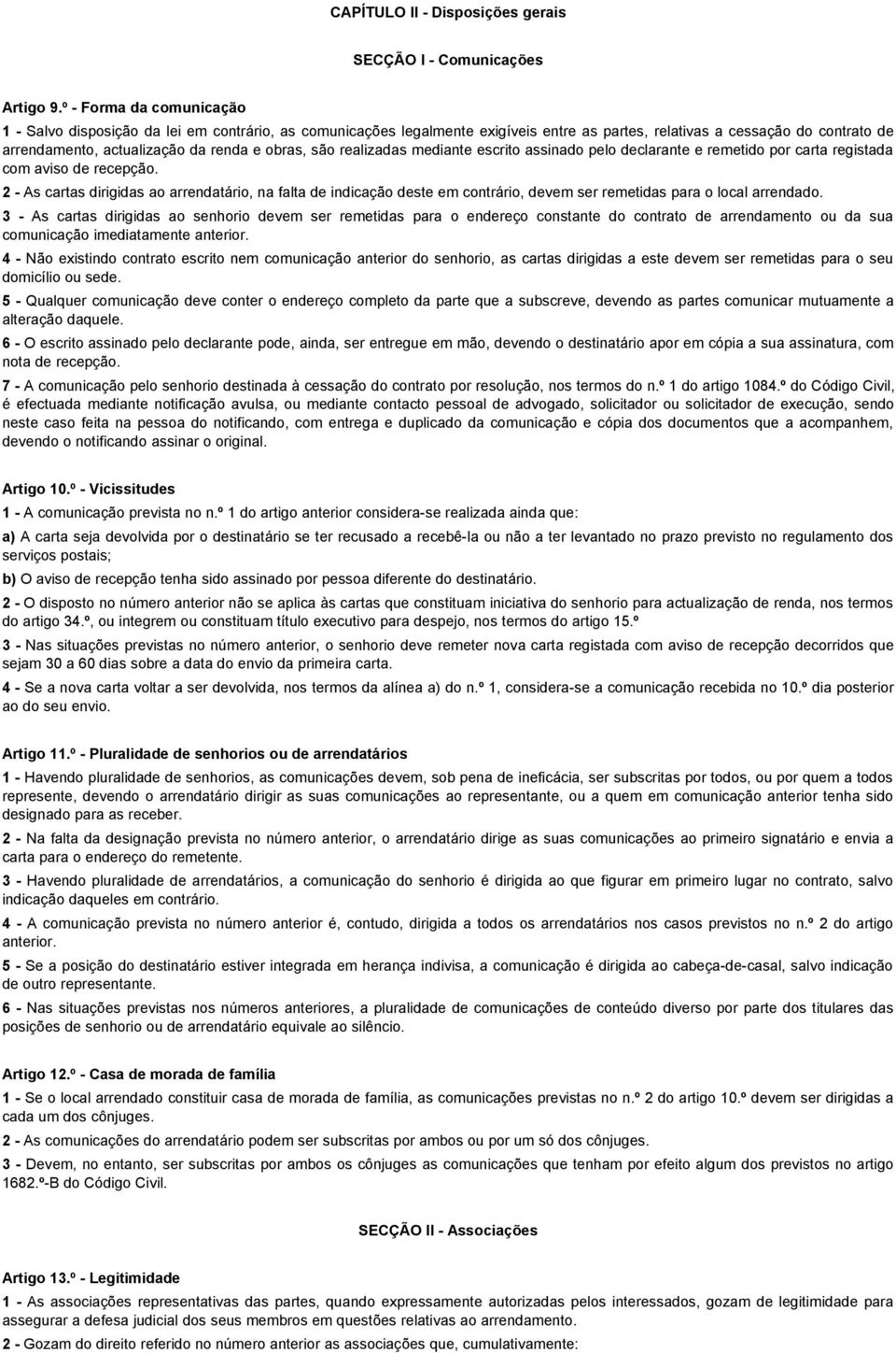 obras, são realizadas mediante escrito assinado pelo declarante e remetido por carta registada com aviso de recepção.