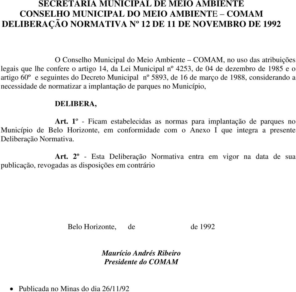 necessidade de normatizar a implantação de parques no Município, DELIBERA, Art.