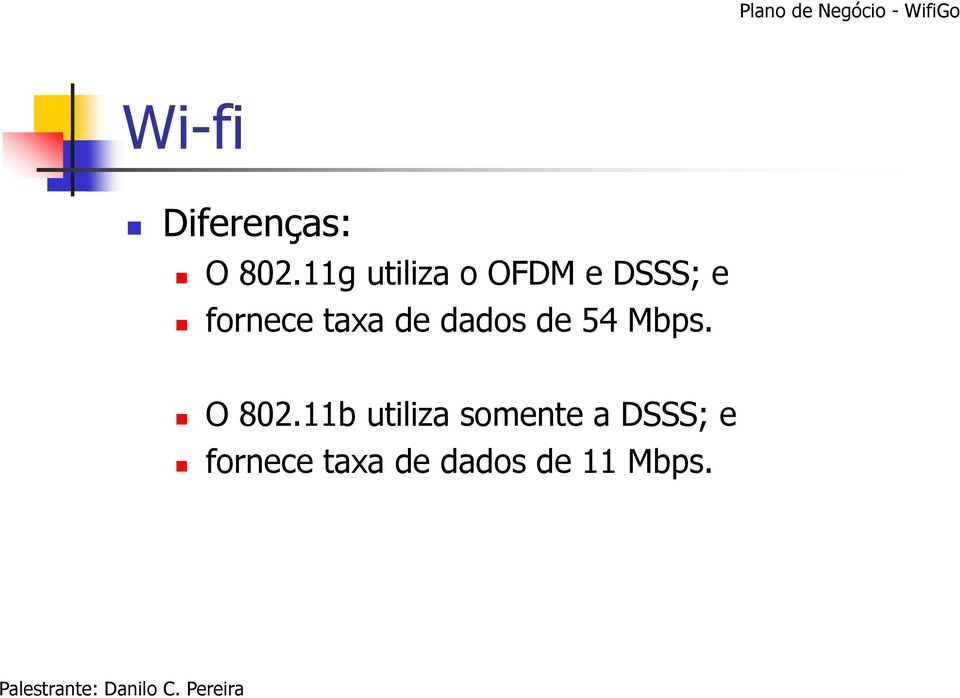 taxa de dados de 54 Mbps. O 802.