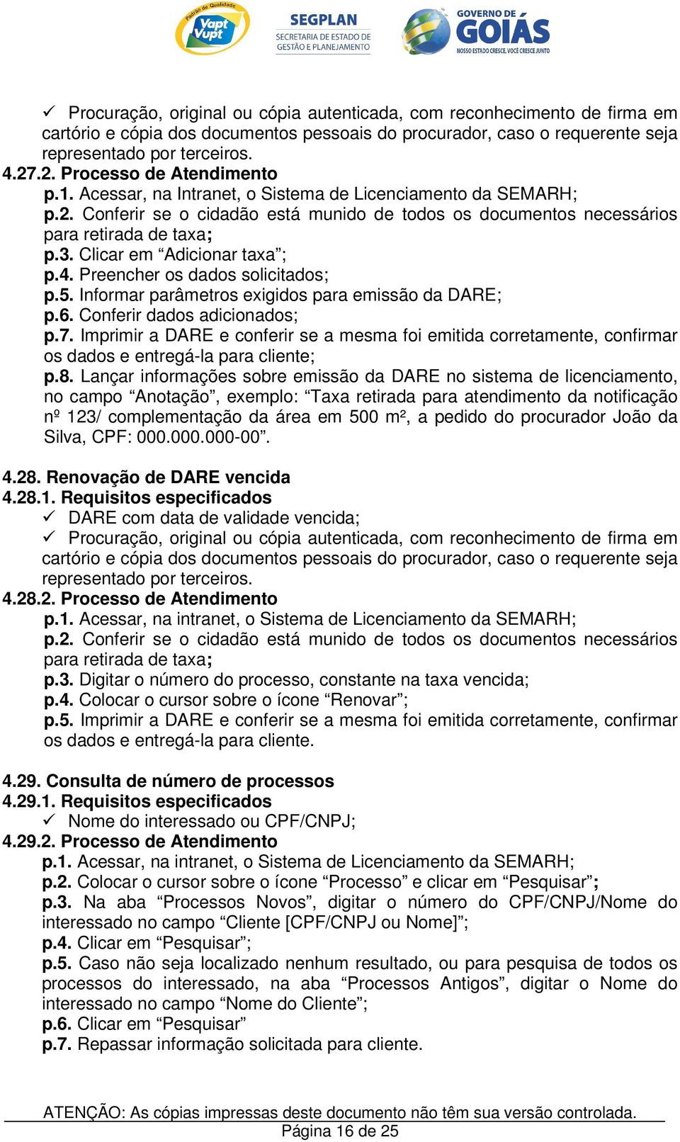 Imprimir a DARE e conferir se a mesma foi emitida corretamente, confirmar os dados e entregá-la para cliente; p.8.