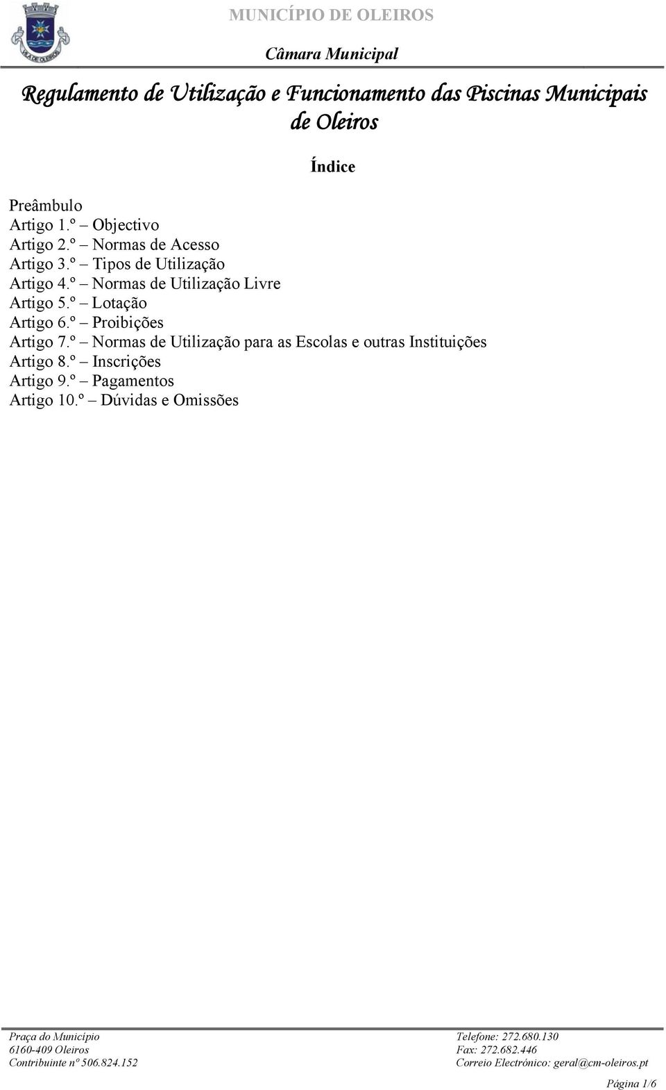 º Normas de Utilização Livre Artigo 5.º Lotação Artigo 6.º Proibições Artigo 7.