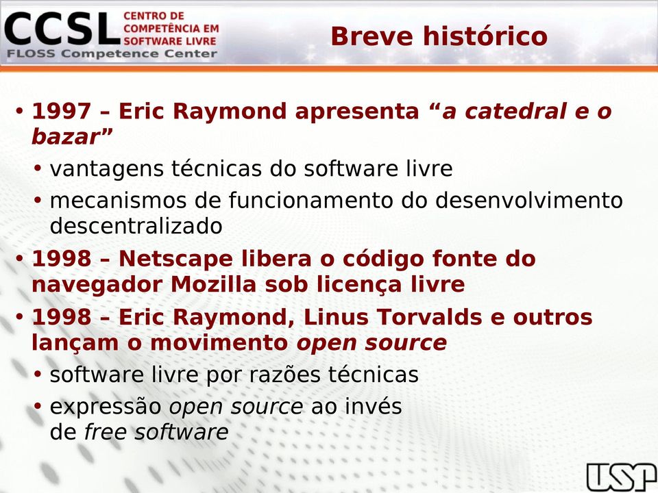 fonte do navegador Mozilla sob licença livre 1998 Eric Raymond, Linus Torvalds e outros lançam o