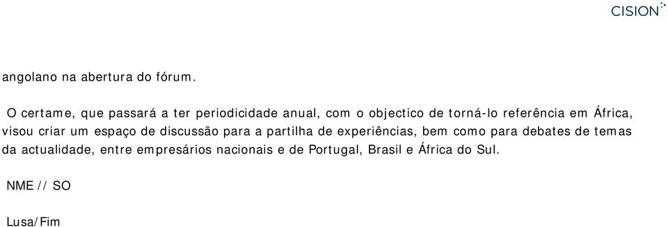 referência em África, visou criar um espaço de discussão para a partilha de