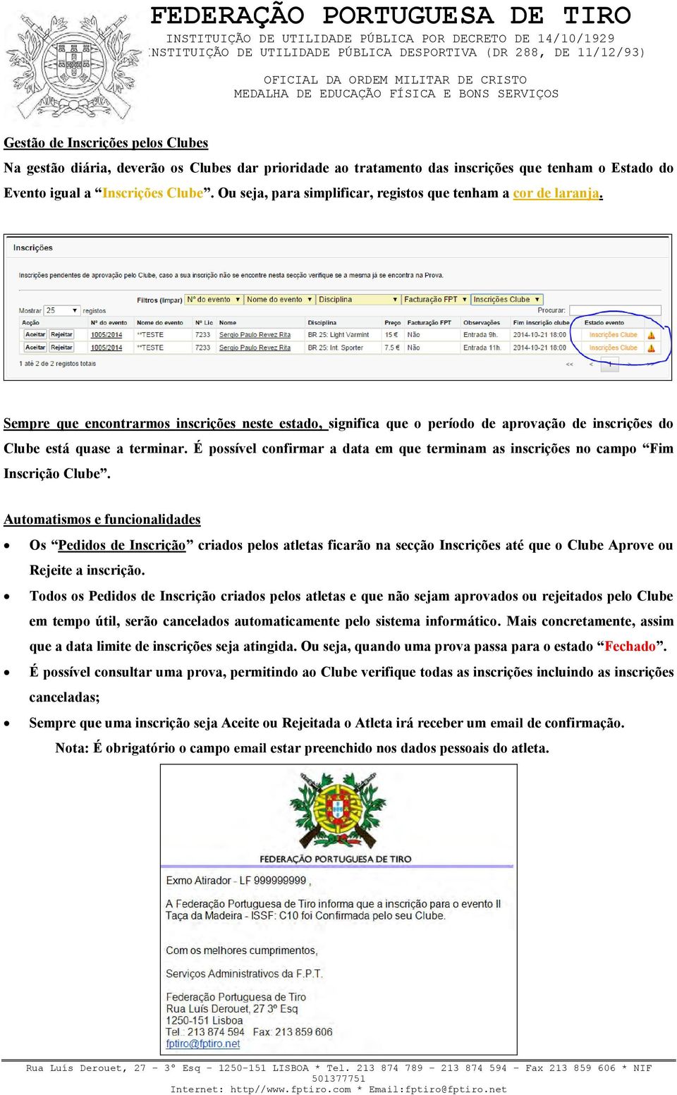 É possível confirmar a data em que terminam as inscrições no campo Fim Inscrição Clube.