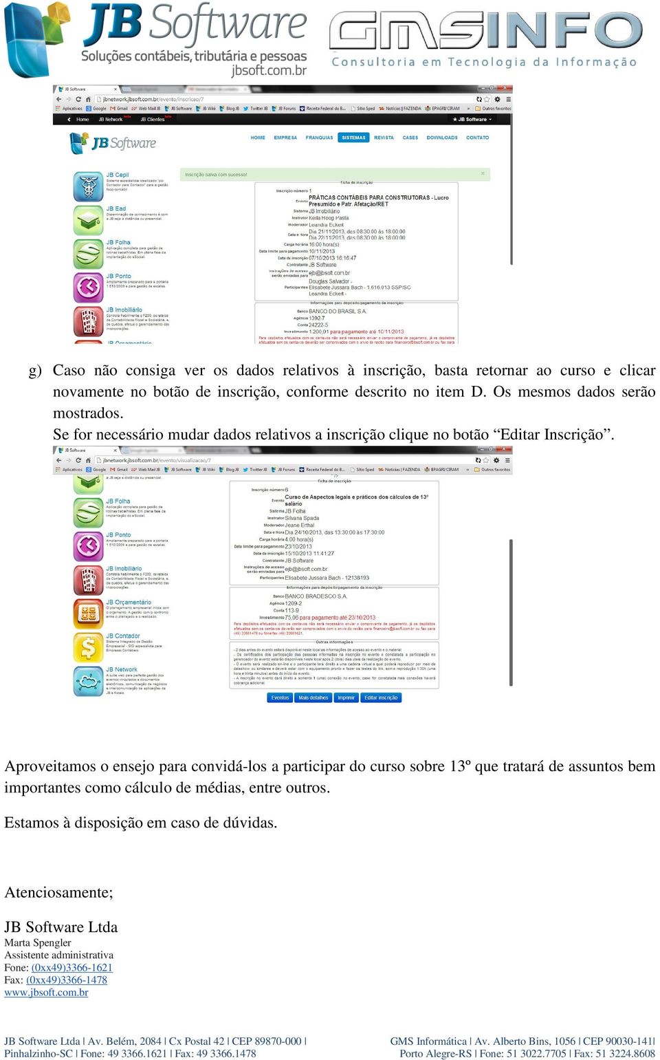 Aproveitamos o ensejo para convidá-los a participar do curso sobre 13º que tratará de assuntos bem importantes como cálculo de médias, entre outros.