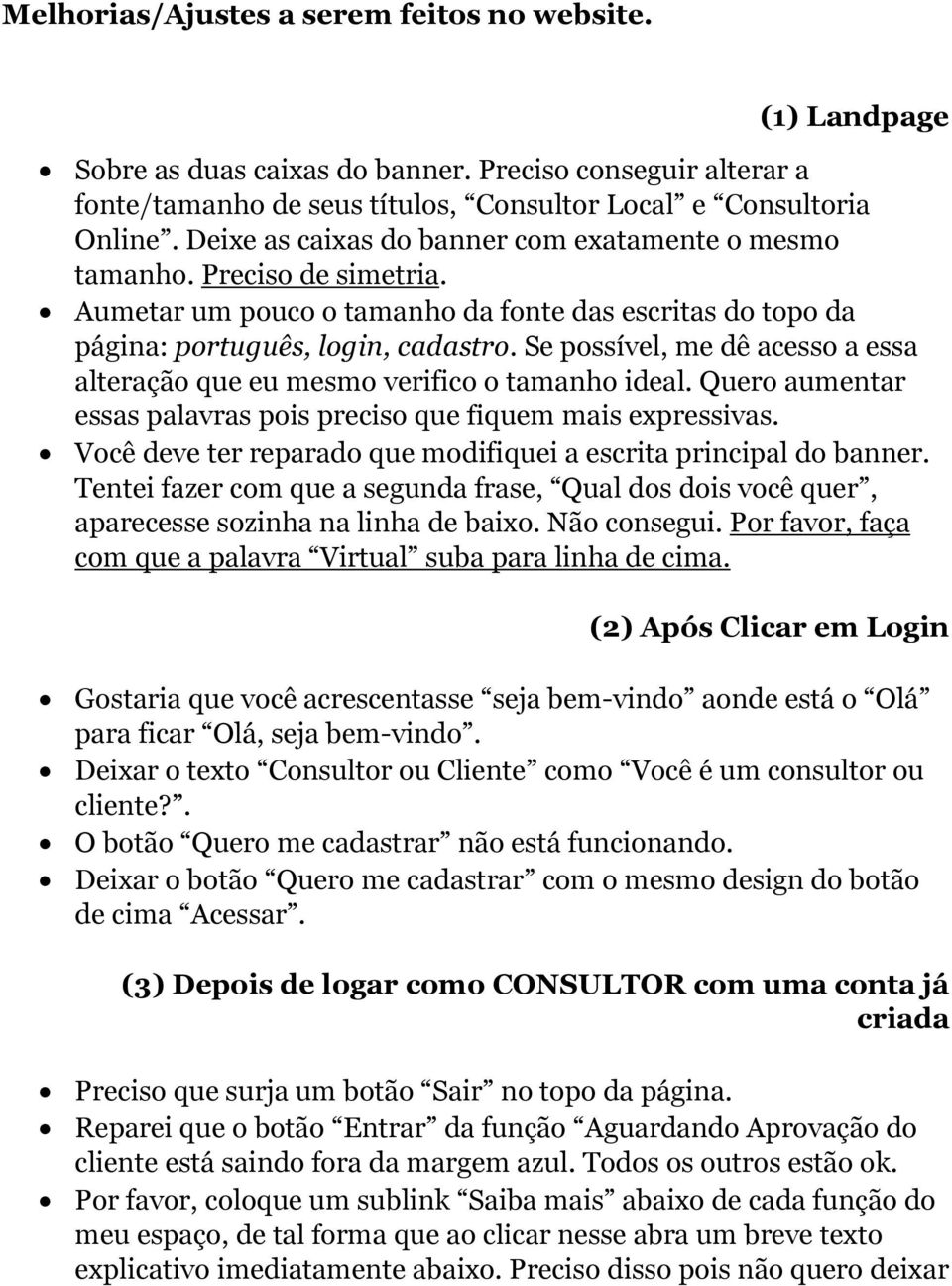 Se possível, me dê acesso a essa alteração que eu mesmo verifico o tamanho ideal. Quero aumentar essas palavras pois preciso que fiquem mais expressivas.