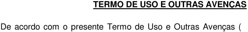 nome de um amigo que pratica uma boa ação com a hashtag #CorrenteAtiveEsperança ( Hashtag ), autorizam a GLOBO, ou qualquer empresa ou unidade de negócio do Grupo Globo, a utilizar a foto do perfil