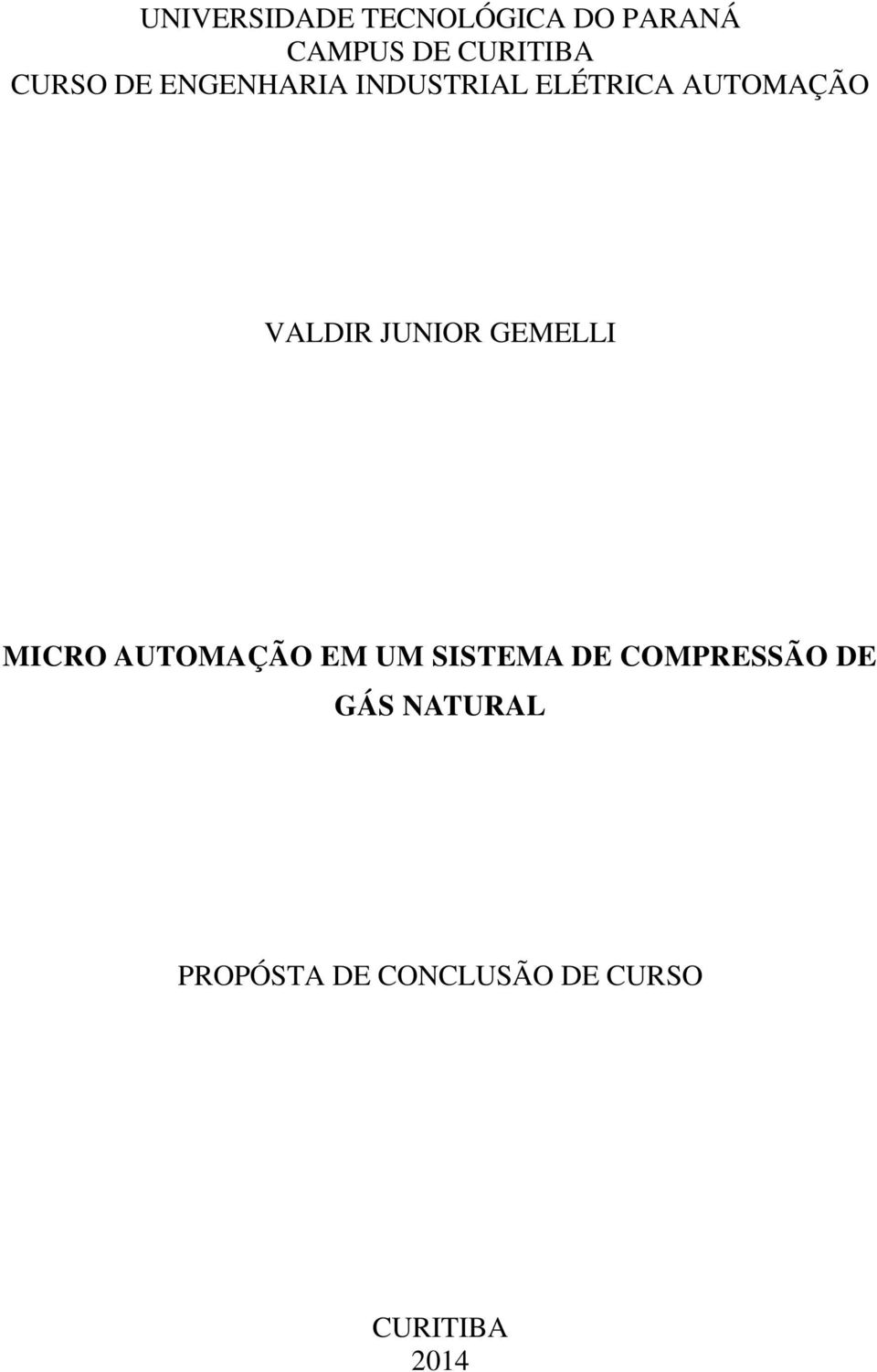 JUNIOR GEMELLI MICRO AUTOMAÇÃO EM UM SISTEMA DE