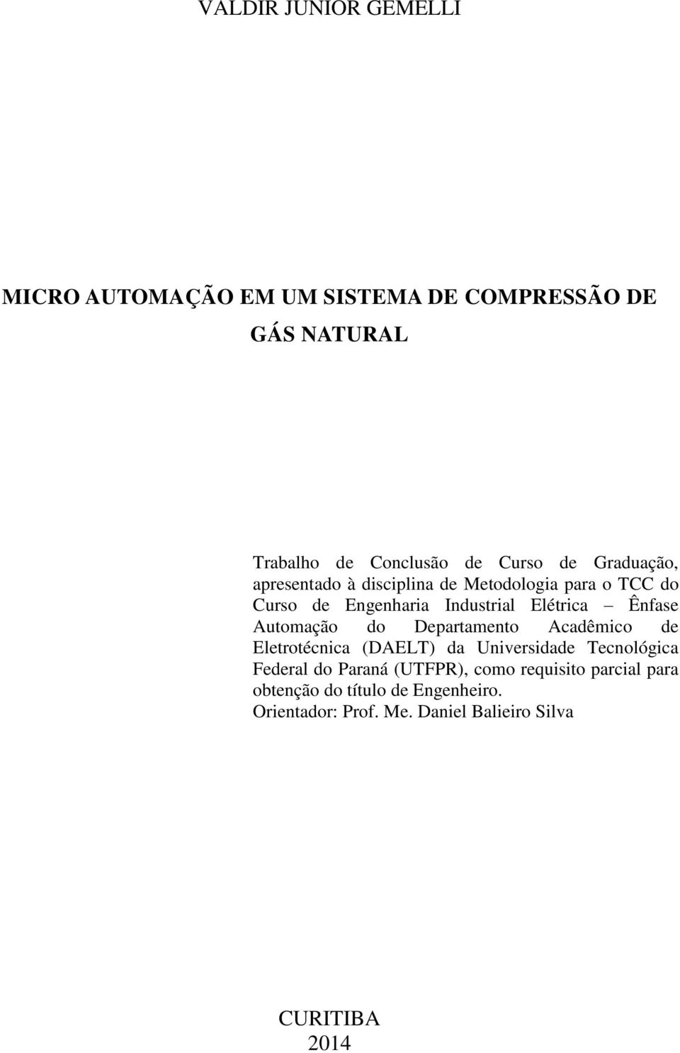 Automação do Departamento Acadêmico de Eletrotécnica (DAELT) da Universidade Tecnológica Federal do Paraná (UTFPR),