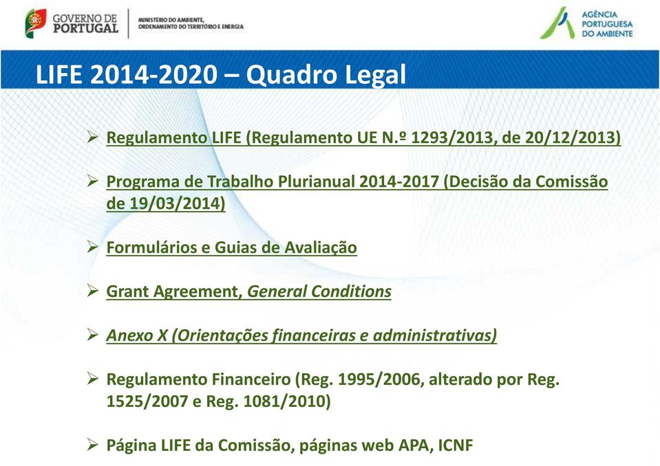 Formulários e Guias de Avaliação Grant Agreement, General Conditions Anexo X (Orientações financeiras e