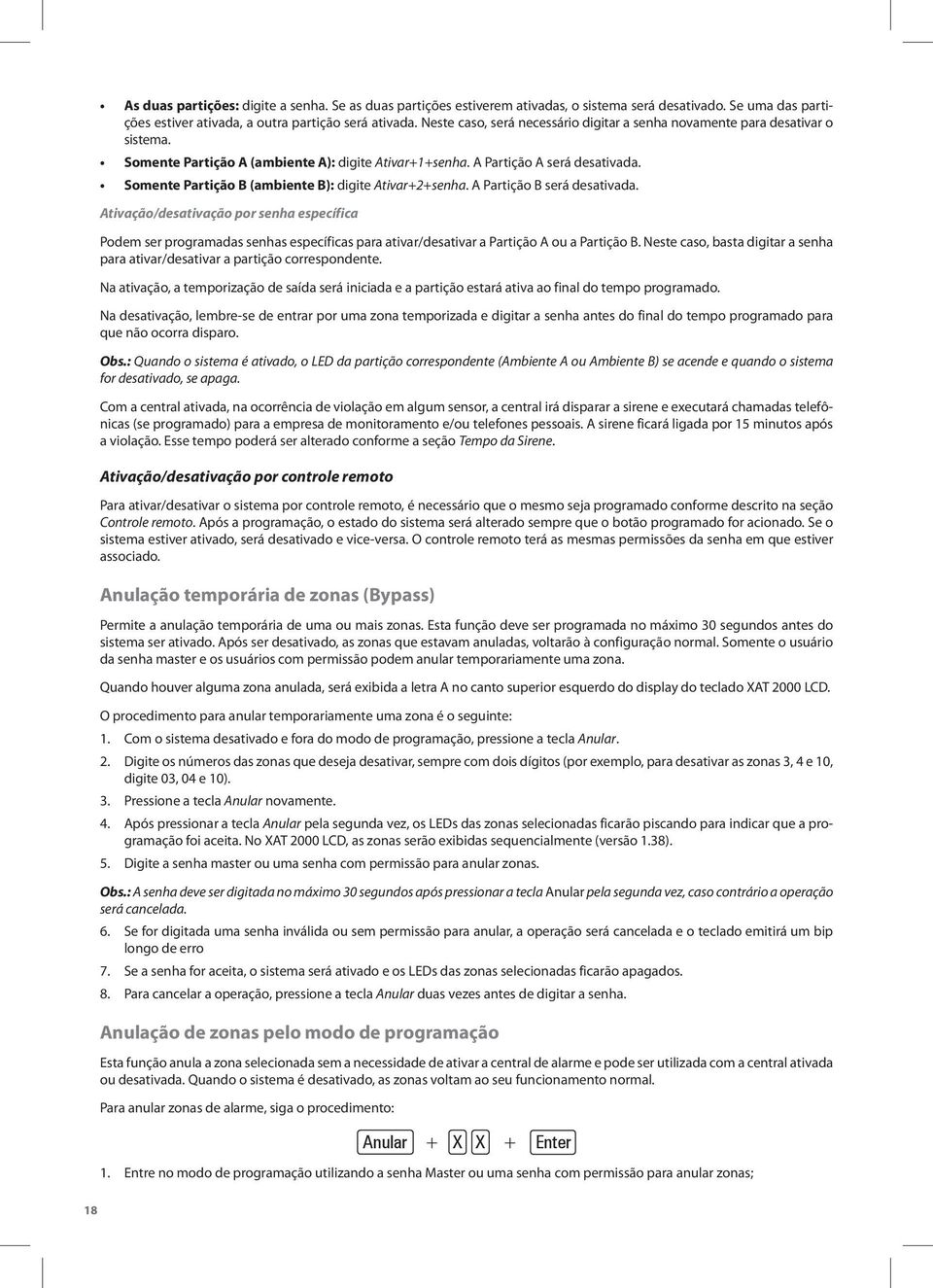 Somente Partição B (ambiente B): digite Ativar+2+senha. A Partição B será desativada.