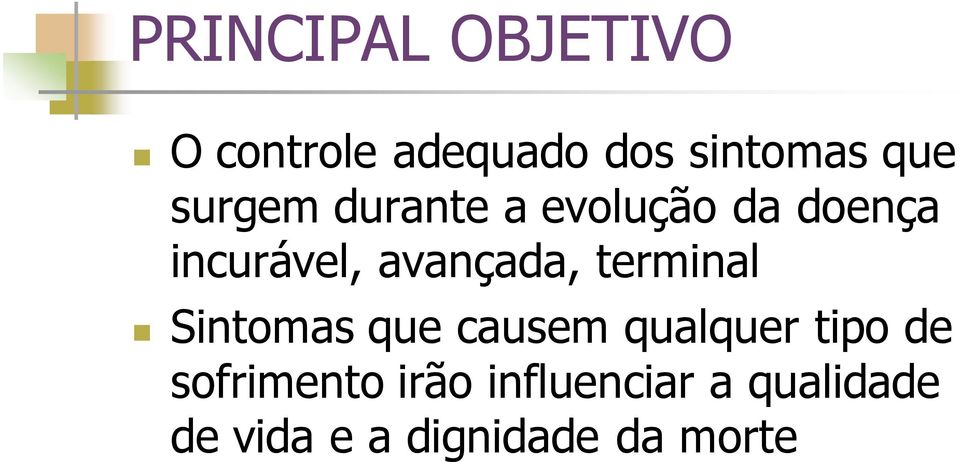 terminal Sintomas que causem qualquer tipo de sofrimento