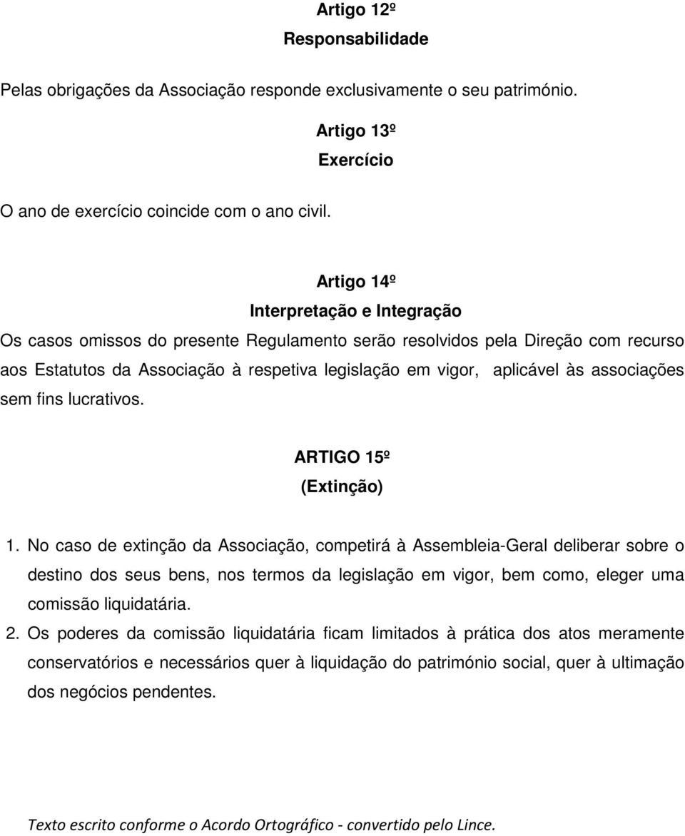 associações sem fins lucrativos. ARTIGO 15º (Extinção) 1.