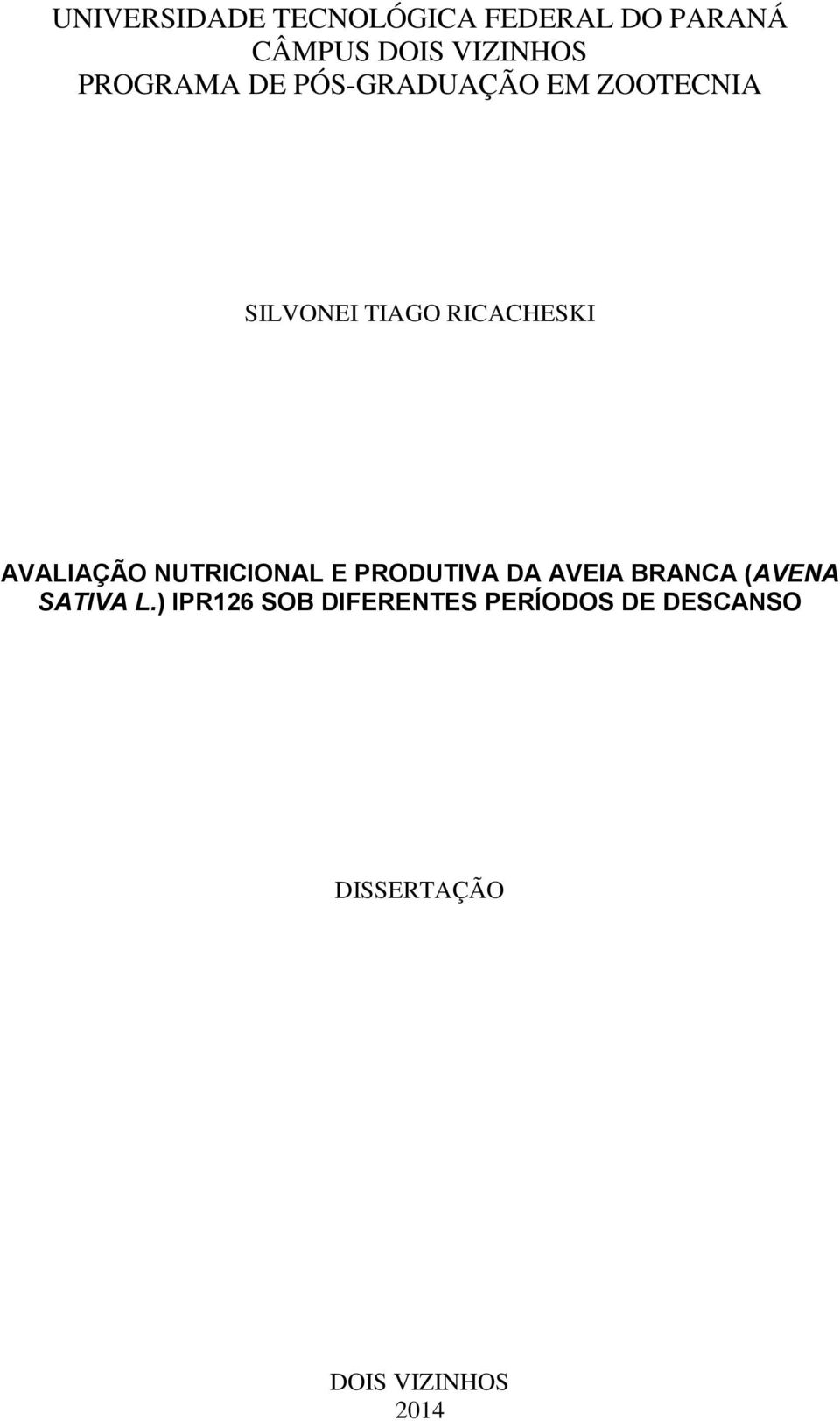AVALIAÇÃO NUTRICIONAL E PRODUTIVA DA AVEIA BRANCA (AVENA SATIVA L.
