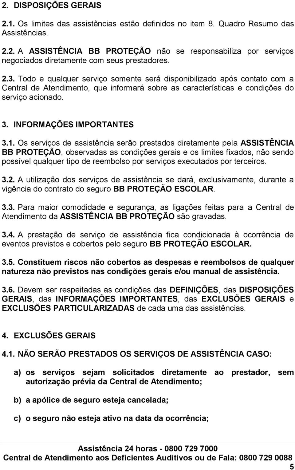 INFORMAÇÕES IMPORTANTES 3.1.