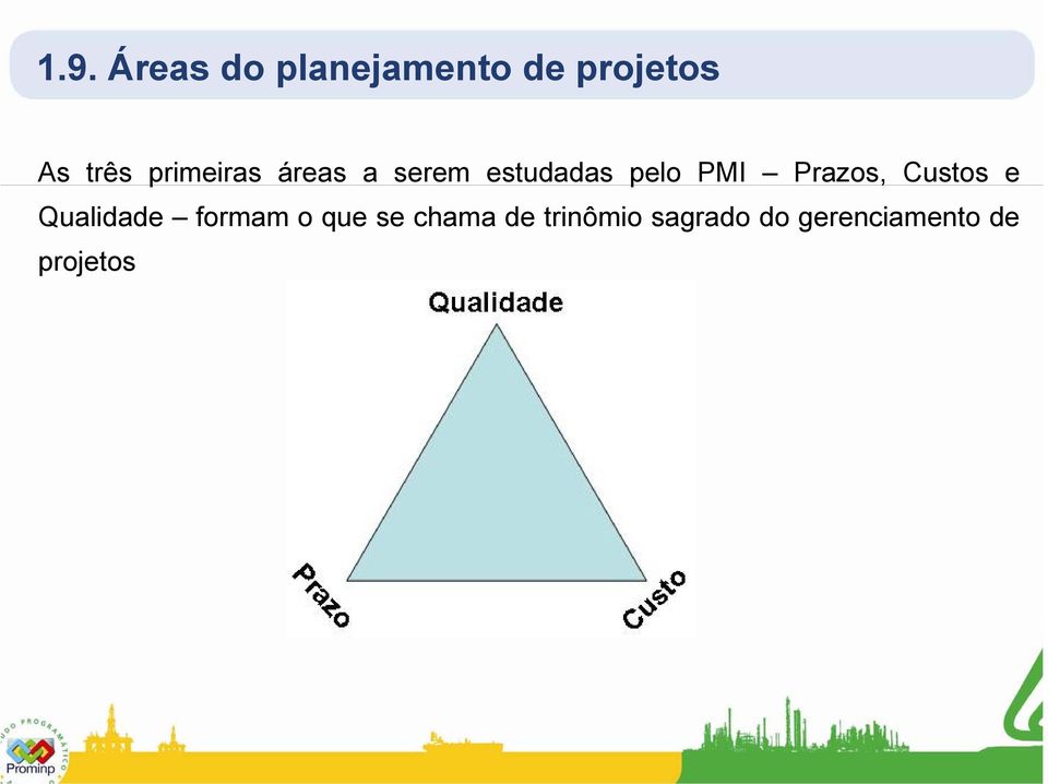 Prazos, Custos e Qualidade formam o que se