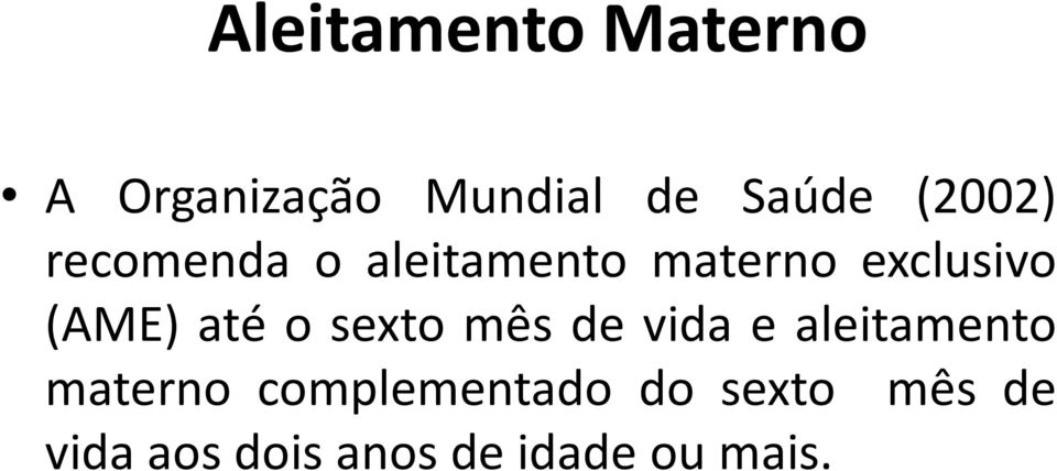 (AME) até o sexto mês de vida e aleitamento materno