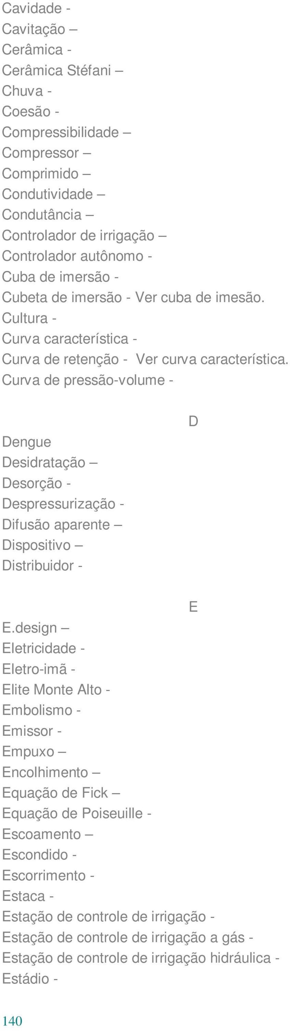 Curva de pressão-volume - Dengue Desidratação Desorção - Despressurização - Difusão aparente Dispositivo Distribuidor - D E E.