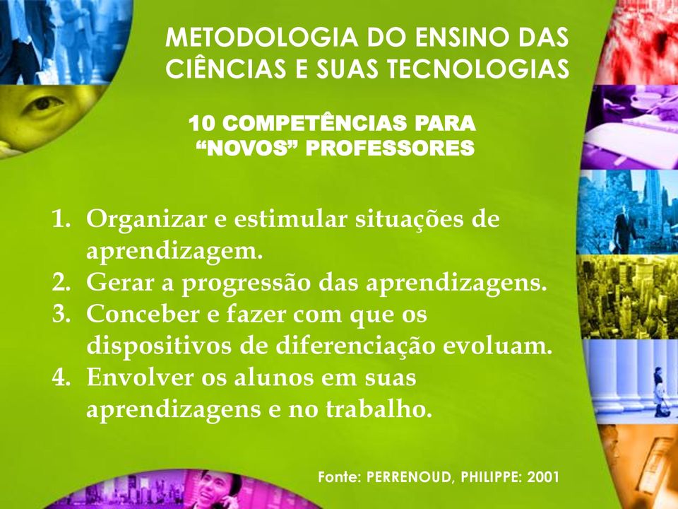 Gerar a progressão das aprendizagens. 3.