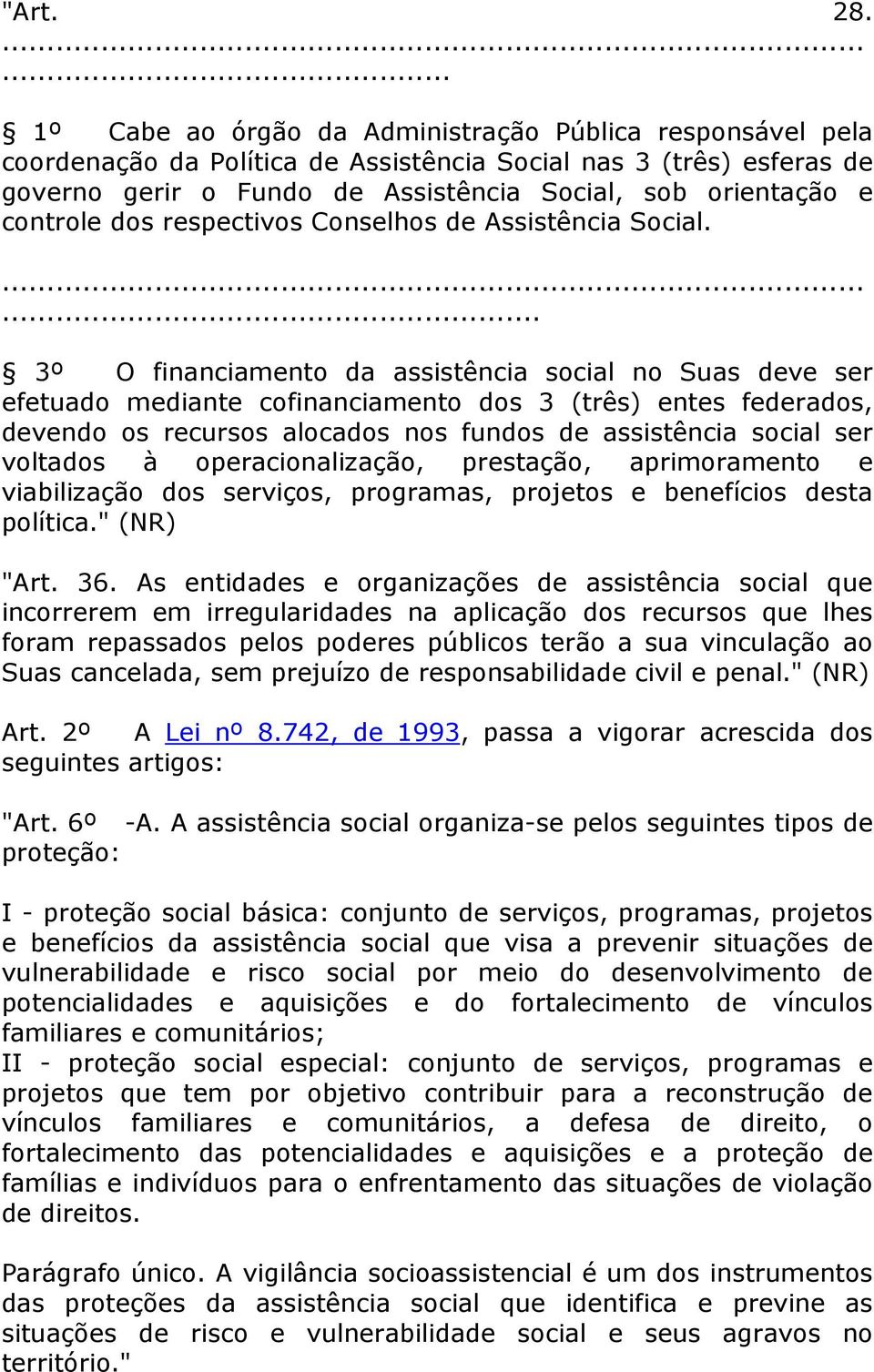 controle dos respectivos Conselhos de Assistência Social.