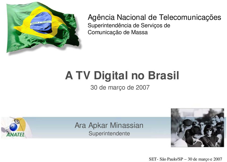 Massa A TV Digital no Brasil 30 de março de 2007