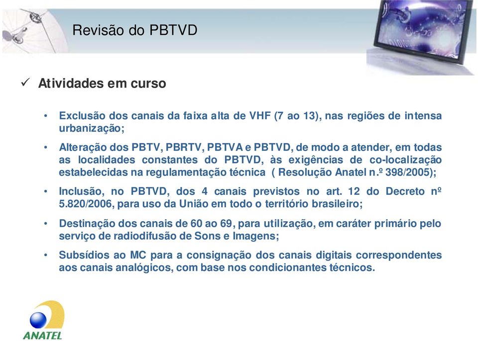 º 398/2005); Inclusão, no PBTVD, dos 4 canais previstos no art. 12 do Decreto nº 5.