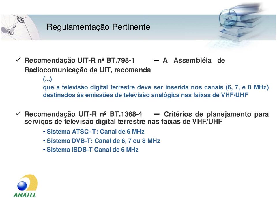 analógica nas faixas de VHF/UHF Recomendação UIT-R nº BT.