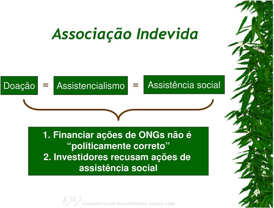 Financiar ações de ONGs não é politicamente