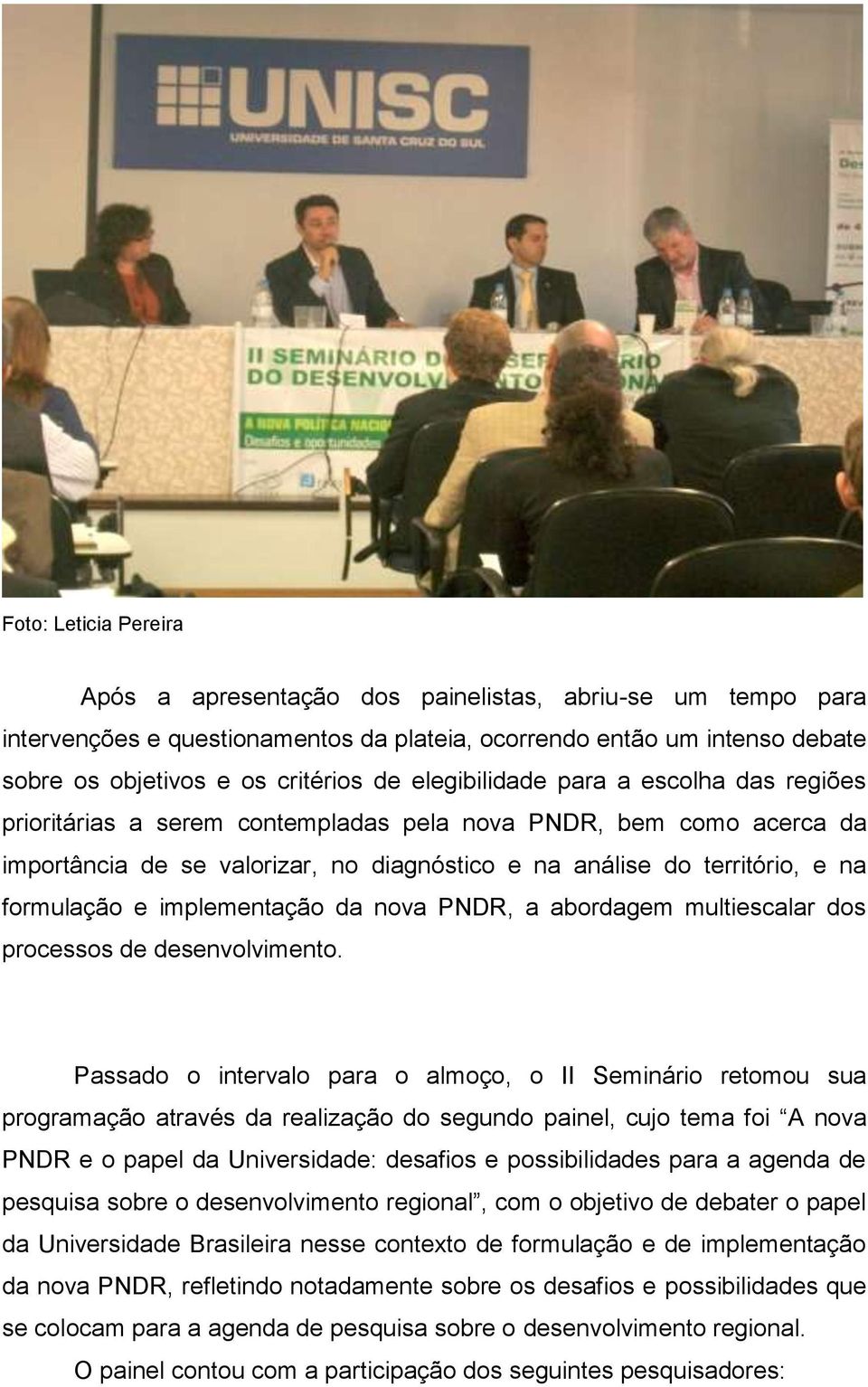 implementação da nova PNDR, a abordagem multiescalar dos processos de desenvolvimento.