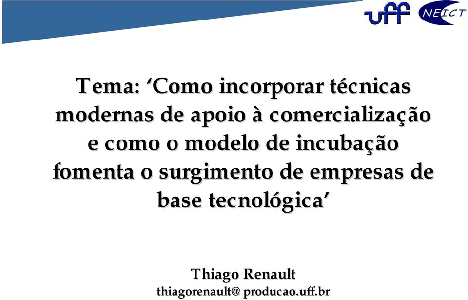 incubação fomenta o surgimento de empresas de