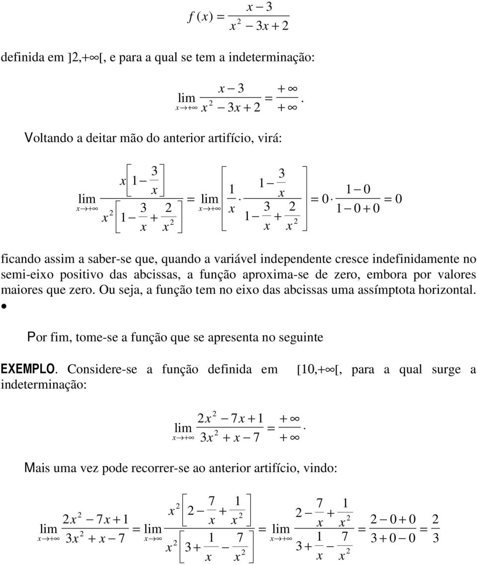 positivo das abcissas, a função aproima-s d zro, mbora por valors maiors qu zro.